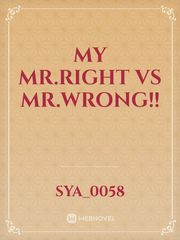 My Mr.Right Vs Mr.Wrong!! Book