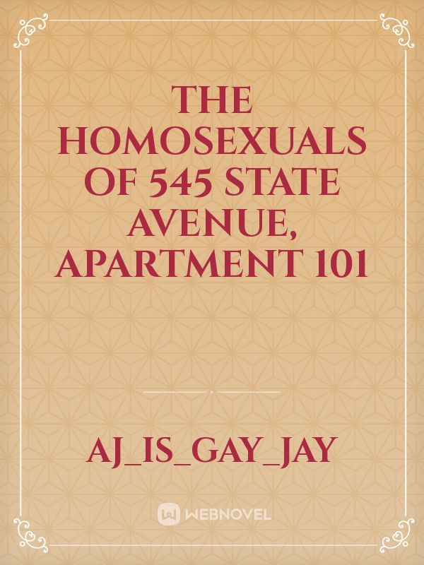 The Homosexuals of 545 State Avenue, Apartment 101