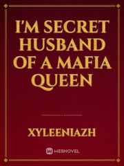 I'm Secret Husband of a Mafia Queen Book