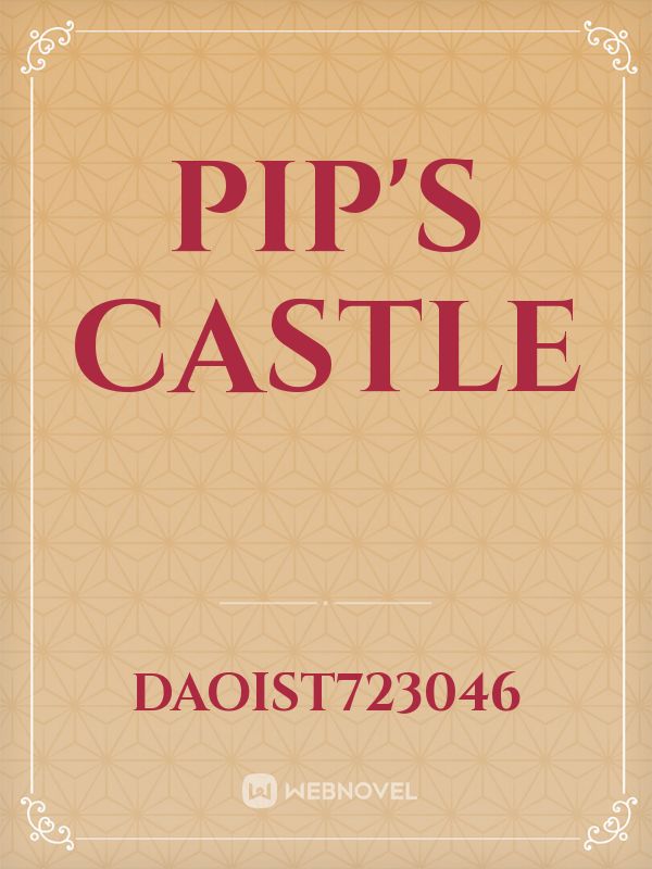 Pip's Castle