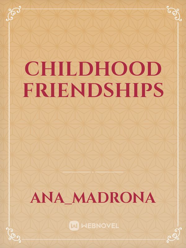 Childhood Friendships