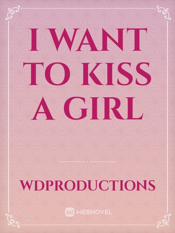 I Want To Kiss A Girl Book