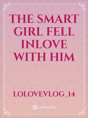 The smart girl fell inlove with him Book