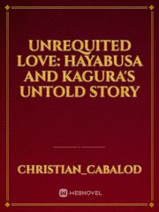 Unrequited love: Hayabusa And Kagura's untold story Book