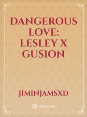 Dangerous Love: Lesley X Gusion Book