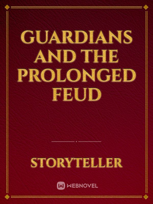 Guardians and the Prolonged Feud Book