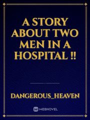 A Story About Two Men In A Hospital !! Book
