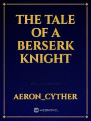 The Tale of a Berserk Knight Book