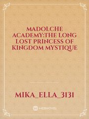 Madolche Academy:The Long Lost Princess Of Kingdom Mystique Book