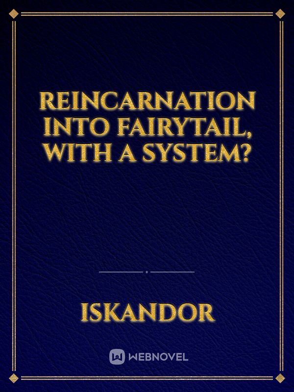 Reincarnation Into FairyTail, With a System? Book