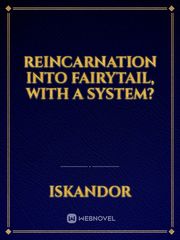 Reincarnation Into FairyTail, With a System? Book