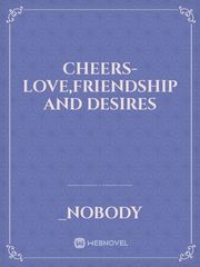 CHEERS-Love,Friendship and Desires Book
