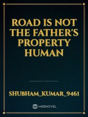 Road is not the father's property Human Book