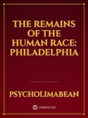 The remains of the human race: Philadelphia Book