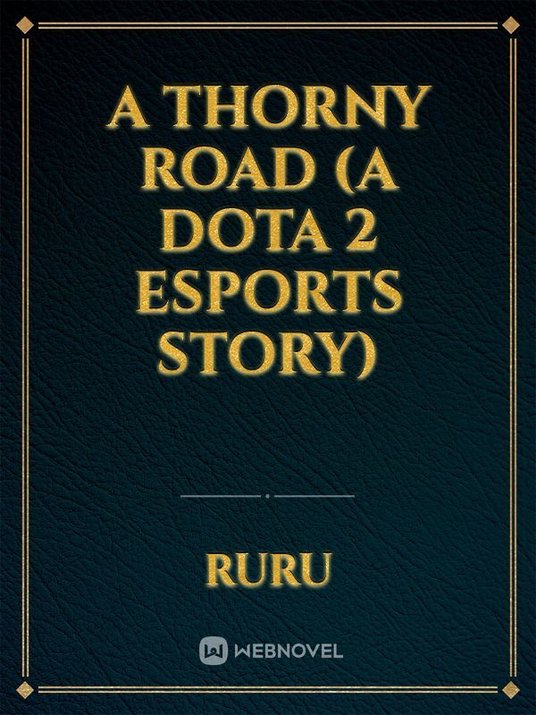 A Thorny Road (A DotA 2 eSports story) Book