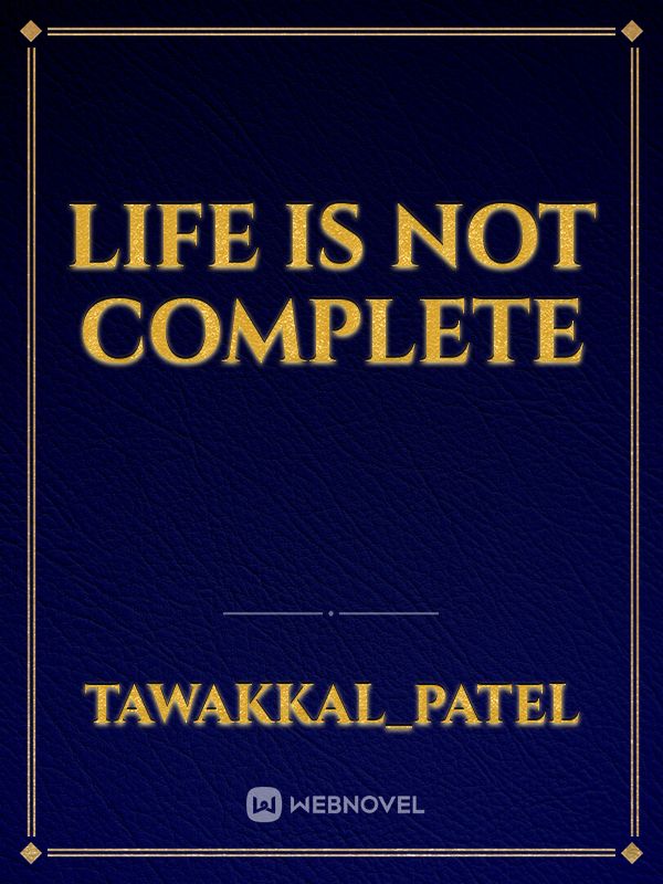 life is not complete Book