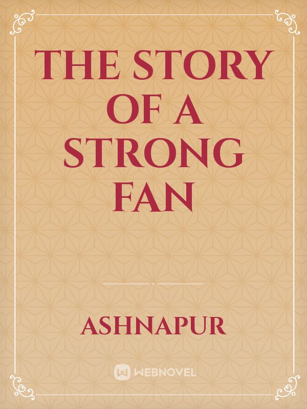 the story of a strong fan Book