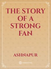 the story of a strong fan Book