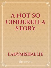 A not so Cinderella Story Book
