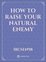 How To Raise Your Natural Enemy Book