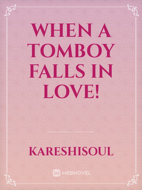 When a tomboy falls in love!