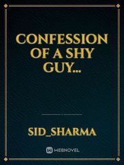 confession of A shy guy... Book