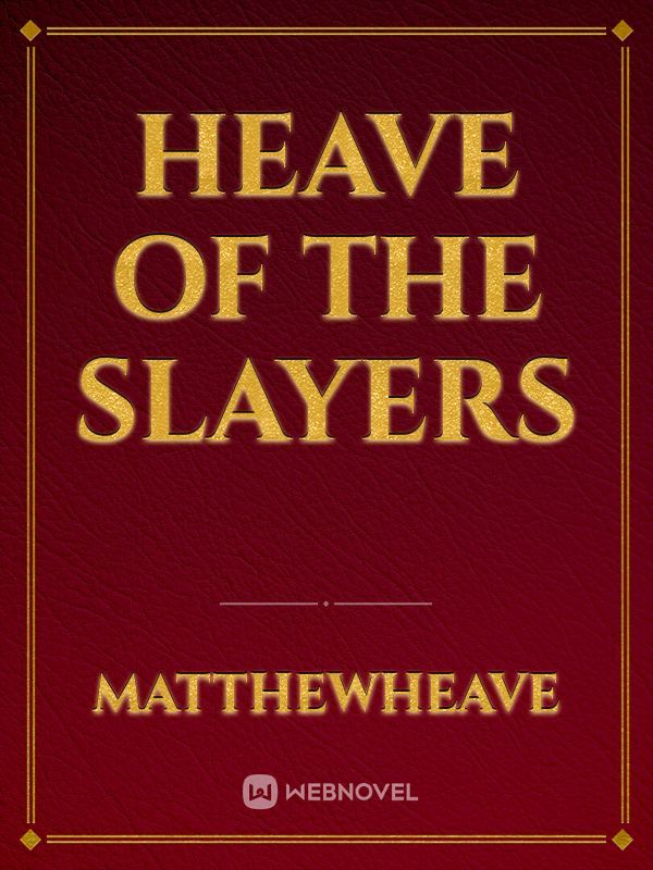 Heave Of the Slayers Book