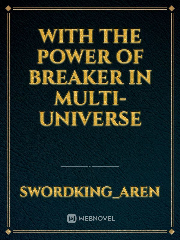 With the Power of Breaker in Multi-Universe Book