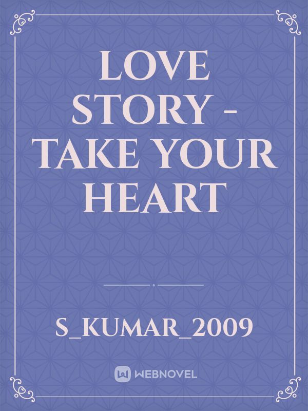 Love Story - Take your heart