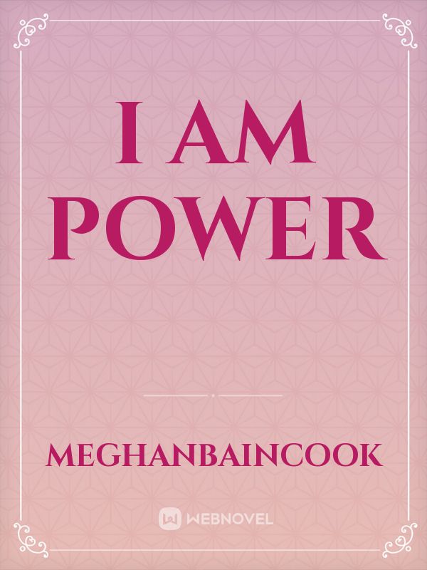 I am power