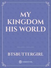 My Kingdom his world Book