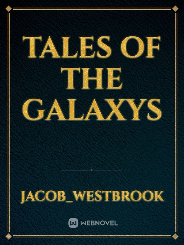 Tales of the Galaxys