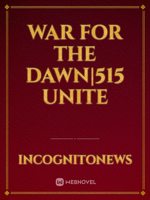 War For The Dawn|515 Unite