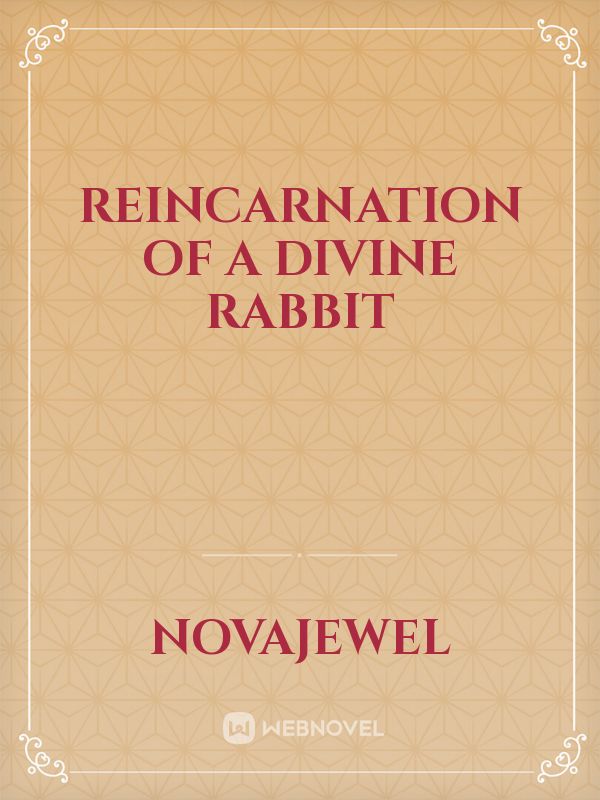 Reincarnation of a Divine Rabbit