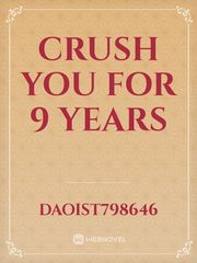 Crush you for 9 years Book