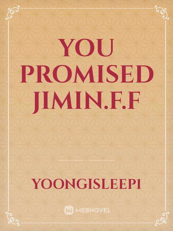 You Promised Jimin.F.F Book