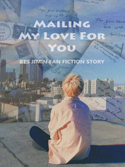 Mailing My Love For You (BTS: Jimin Fan Fiction Story) Book