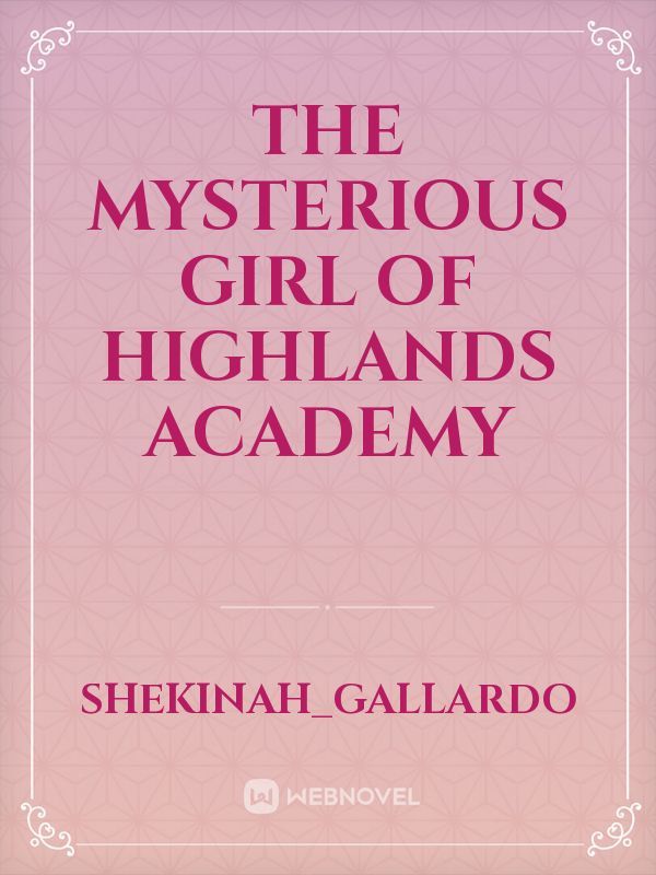 The Mysterious Girl Of Highlands Academy