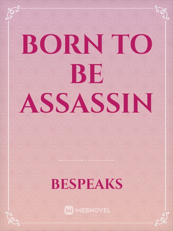 Born to be Assassin