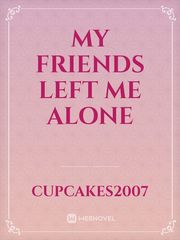 My Friends Left me Alone Book