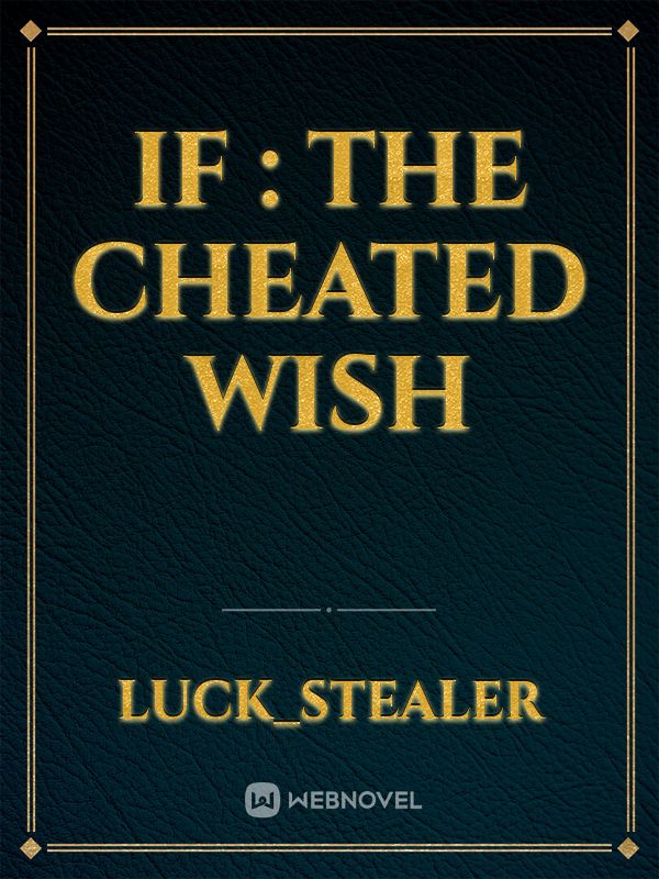 IF : The Cheated Wish