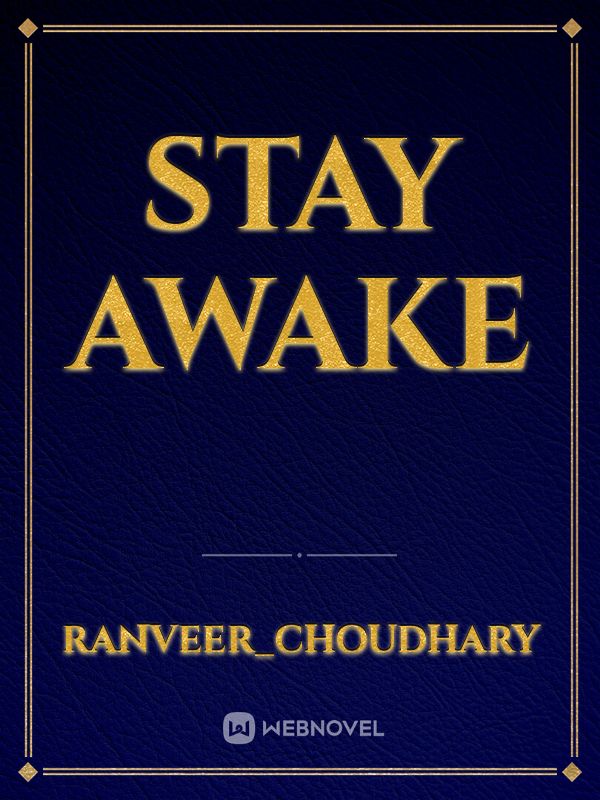 Stay awake