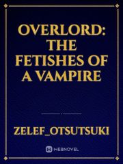 Overlord: The Fetishes of a Vampire Book