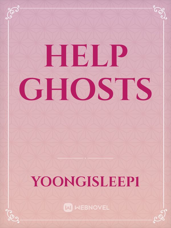 Help Ghosts