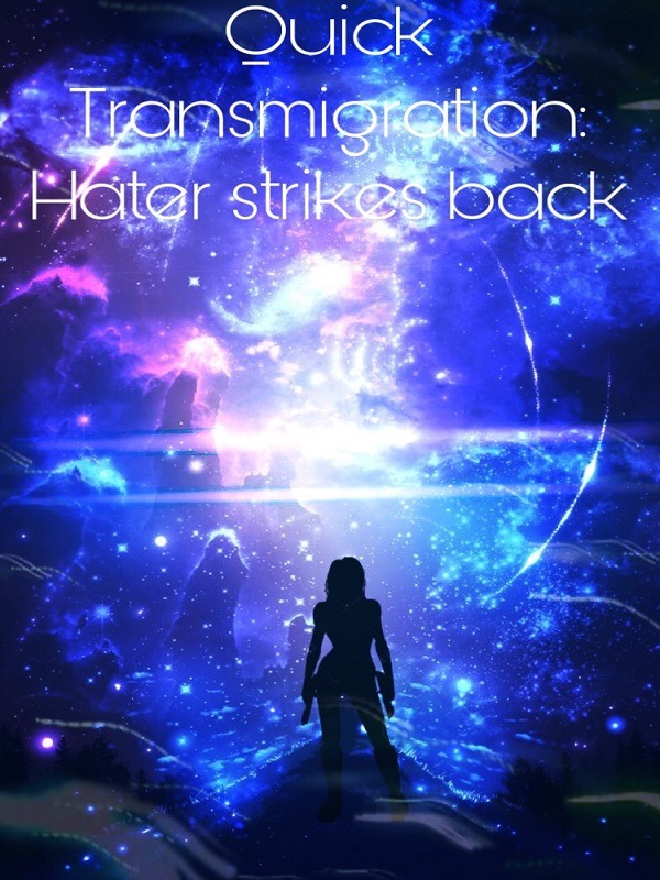 Quick Transmigration: Hater Strikes Back (hiatus) Book
