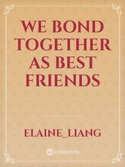 We Bond together as best friends Book