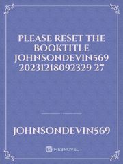 please reset the booktitle johnsondevin569 20231218092329 27 Book
