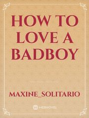 HOW TO LOVE A BADBOY Book