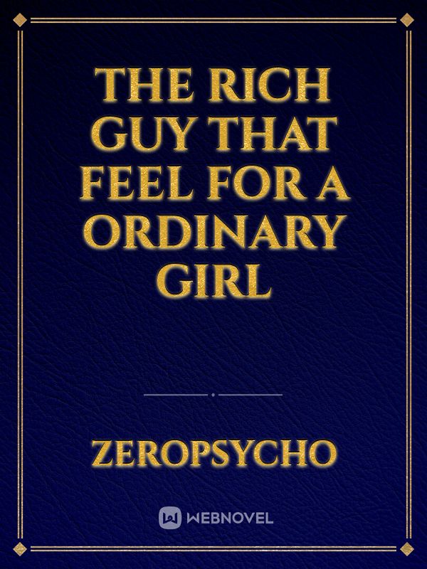 The rich guy that feel for a ordinary girl