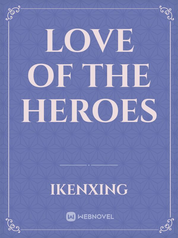 Love Of The Heroes